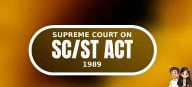 Supreme Court’s Important Ruling on Section 18 of the SC/ST Prevention of Atrocities Act
