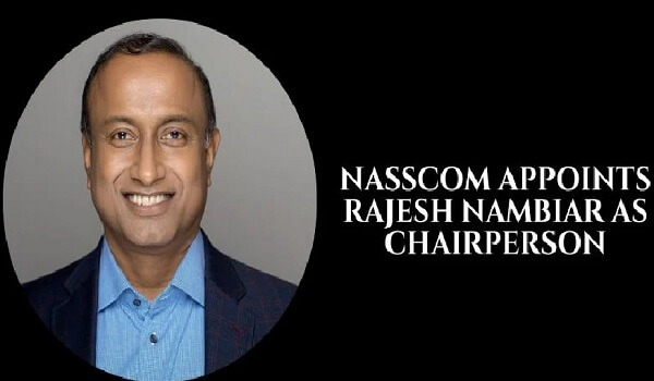 Rajesh Nambiar has been elected as the new chairperson of NASSCOM ...